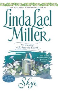 Title: Skye (Women of Primrose Creek Series #3), Author: Linda Lael Miller