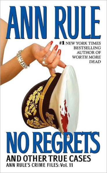 No Regrets: And Other True Cases (Ann Rule's Crime Files Series #11)