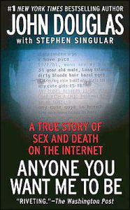 Anyone You Want Me to Be: A True Story of Sex and Death on the Internet