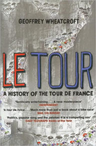 Le Tour: A History of the Tour de France, 1903-2003
