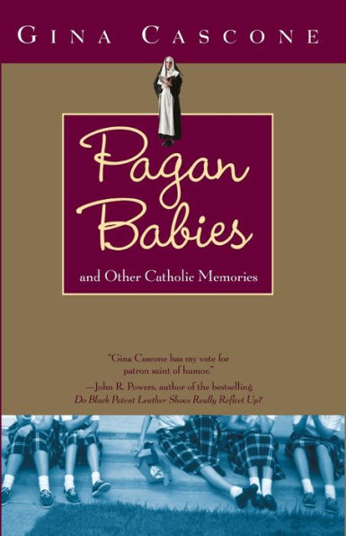 Pagan Babies: and Other Catholic Memories