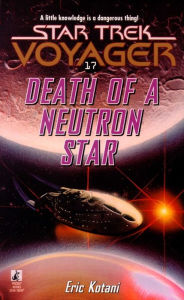 Title: Star Trek Voyager #17: Death of a Neutron Star, Author: Eric Kotani