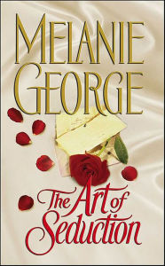 Title: The Art of Seduction, Author: Melanie George