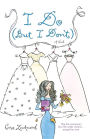 I Do (But I Don't)