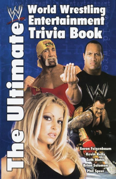 The Ultimate World Wrestling Entertainment Trivia Book