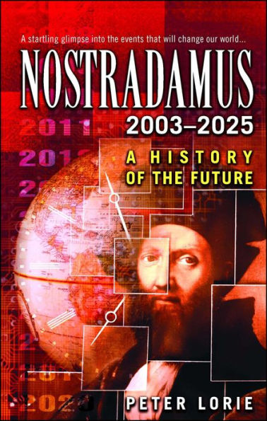 Nostradamus 2003-2025: A History of the Future