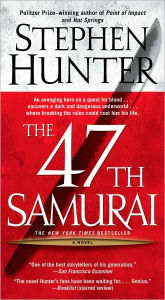 Title: The 47th Samurai (Bob Lee Swagger Series #4), Author: Stephen Hunter