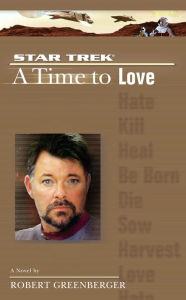 Title: Star Trek The Next Generation: A Time to Love, Author: Robert Greenberger