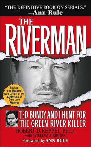 Riverman: Ted Bundy and I Hunt for the Green River Killer