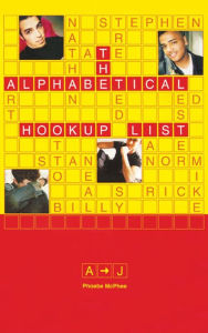 Title: The Alphabetical Hookup List A-J, Author: Phoebe McPhee