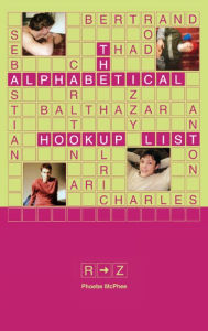 Title: The Alphabetical Hookup List R-Z, Author: Phoebe McPhee