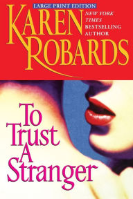 Title: To Trust a Stranger, Author: Karen Robards