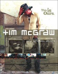 Title: Tim McGraw and the Dancehall Doctors: This is Ours, Author: Tim McGraw