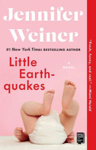 Title: Little Earthquakes: A Novel, Author: Jennifer Weiner