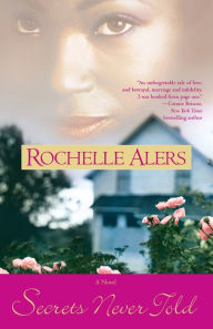 Title: Secrets Never Told, Author: Rochelle Alers