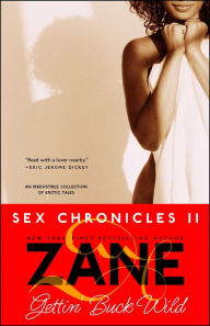 Title: Gettin' Buck Wild: Sex Chronicles II, Author: Zane