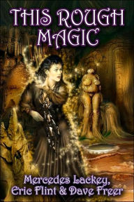 Title: This Rough Magic (Heirs of Alexandria Series #2), Author: Mercedes Lackey