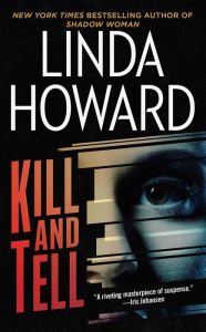 Title: Kill and Tell, Author: Linda Howard