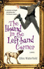 The Hound in the Left-hand Corner: A Novel