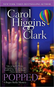 Title: Popped (Regan Reilly Series #7), Author: Carol Higgins Clark