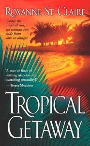 Title: Tropical Getaway, Author: Roxanne St. Claire