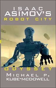 Isaac Asimov's Robot City Book 1: Odyssey
