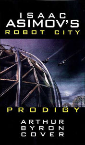 Isaac Asimov's Robot City Book 4: Prodigy