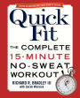 Quick Fit: The Complete 15-Minute No-Sweat Workout