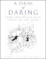 A Dash of Daring: Carmel Snow and Her Life in Fashion, Art, and Letters