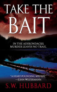 Title: Take the Bait, Author: S.W. Hubbard