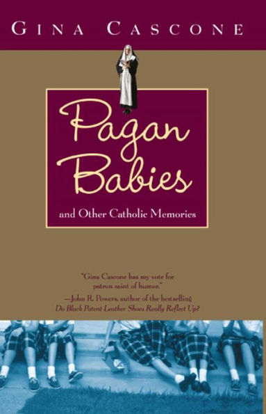 Pagan Babies and Other Catholic Memories