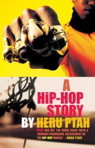 Title: A Hip-Hop Story, Author: Heru Ptah