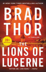 Title: The Lions of Lucerne (Scot Harvath Series #1), Author: Brad Thor