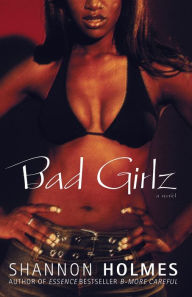 Title: Bad Girlz: A Novel, Author: Shannon Holmes