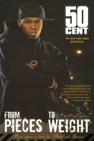 Title: From Pieces to Weight: Once upon a Time in Southside Queens, Author: 50 Cent