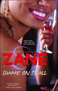 Title: Shame on It All: A Novel, Author: Zane