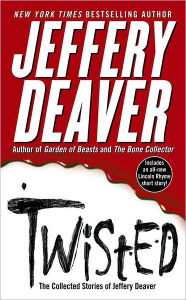 Title: Twisted: The Collected Stories of Jeffery Deaver, Author: Jeffery Deaver