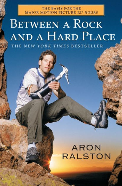 Between a Rock and a Hard Place by Aron Ralston, Paperback