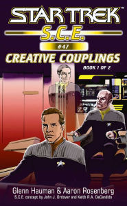 Title: Star Trek S.C.E. #47: Creative Couplings, Book 1, Author: Glenn Hauman