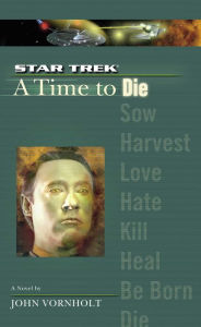 Title: Star Trek The Next Generation: A Time to Die, Author: John Vornholt