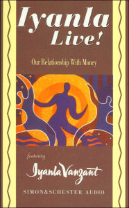 Our Relationship with Money (Iyanla Live! Series)