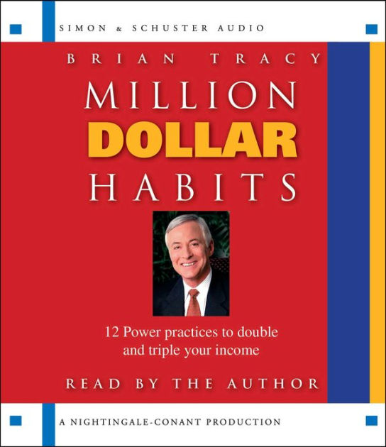 Million Dollar Habits: Proven Power Practices To Double And Triple Your ...