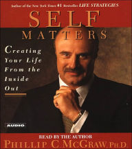 Title: Self Matters: Creating Your Life From the Inside Out, Author: Phillip C. McGraw