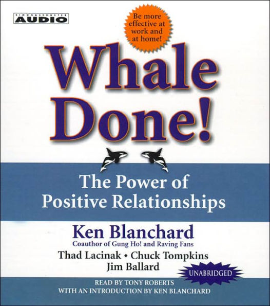 Whale Done!: The Power of Positive Relationships