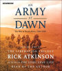 An Army at Dawn: The War in North Africa, 1942-1943 (Liberation Trilogy, Volume 1)
