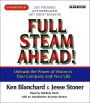 Full Steam Ahead!: Unleash the Power of Vision in Your Company and Your Life