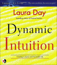 Dynamic Intuition: Creating a Joyous and Successful Life