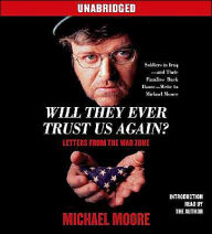 Will They Ever Trust Us Again?: Letters from the War Zone
