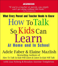Title: How to Talk so Kids Can Learn: At Home and in School, Author: Adele Faber