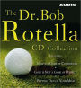 The Dr. Bob Rotella CD Collection: Golf is a Game of Confidence / Golf is Not a Game of Perfect / Putting Out of Your Mind / The Golf of Your Dreams